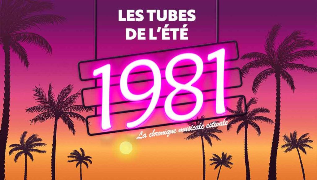 Les tubes de l'été 1981, la chronique estivale musicale de Philippe Monnier journaliste pour le magazine Découverte.