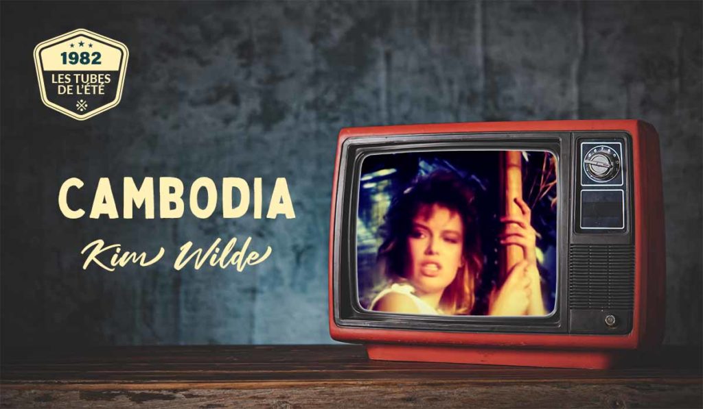 Voir le clip de Cambodia de Kim Wilde : le tube de l'été 1982 sur découverte-magazine.