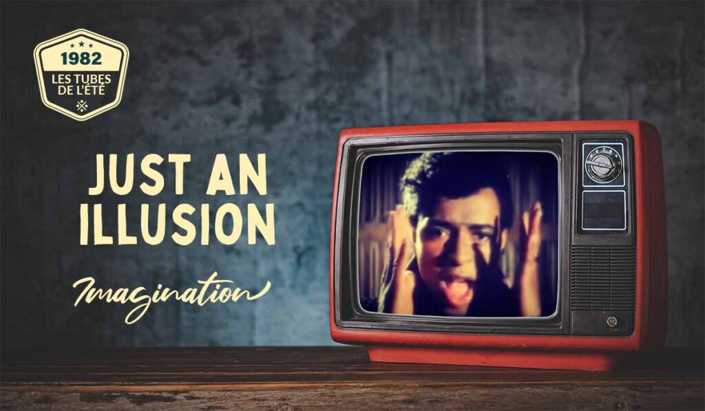 Écoutez et regardez le clip de Just an illusion interprété par le groupe Imagination : le tube de l'été 1982 sur découverte-magazine. Paroles incluses. Une chronique de Philippe Monnier, écrivain et journaliste.